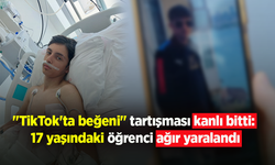 "TikTok'ta beğeni" tartışması kanlı bitti: 17 yaşındaki öğrenci ağır yaralandı