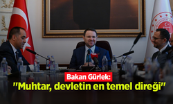 Bakan Gürlek: "Muhtar, devletin en temel direği"