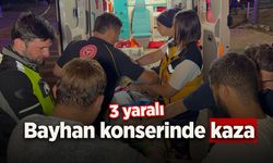 Bayhan konserinde kaza: 3 yaralı