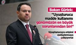 Bakan Gürlek: "Uyuşturucu madde kullanımı günümüzün en büyük sorunlarından biri"