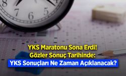 YKS Maratonu Sona Erdi! Gözler Sonuç Tarihinde: YKS Sonuçları Ne Zaman Açıklanacak?