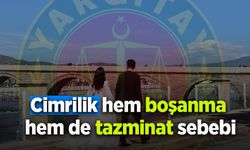 Cimrilik hem boşanma hem de tazminat sebebi