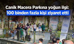 Canik Macera Parkına yoğun ilgi: 100 binden fazla kişi ziyaret etti