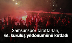Samsunspor taraftarları, 61. kuruluş yıldönümünü kutladı