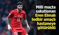 Milli maçta sakatlanan Eren Elmalı tedbir amaçlı hastaneye götürüldü