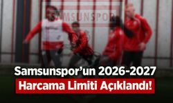 Samsunspor’un 2026-2027 Harcama Limiti Açıklandı!