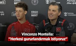 Vinconzo Montella: "Herkesi gururlandırmak istiyoruz"