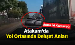 Atakum’da Yol Ortasında Dehşet Anları: Araca İki Kez Çarptı
