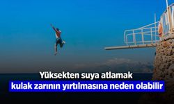 Yüksekten suya atlamak kulak zarının yırtılmasına neden olabilir