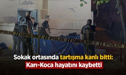 Sokak ortasında tartışma kanlı bitti: Karı-Koca hayatını kaybetti