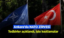Ankara'da 7-8 Temmuz'da gerçekleştirilecek 36. NATO Zirvesi tedbirleri açıklandı