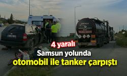 Samsun yolunda otomobil ile tanker çarpıştı: 4 yaralı