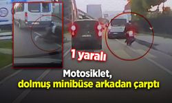 Motosiklet dolmuş minibüse arkadan çarptı: 1 yaralı
