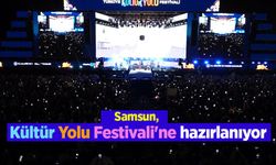 Samsun, Kültür Yolu Festivali'ne hazırlanıyor