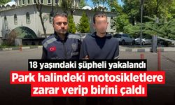 Park halindeki motosikletlere zarar verip birini çaldı: 18 yaşındaki şüpheli yakalandı