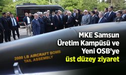 MKE Samsun Üretim Kampüsü ve Yeni OSB’ye üst düzey ziyaret