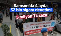 Samsun’da 4 ayda 32 bin sigara denetimi, 5 milyon TL ceza