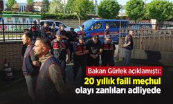 Bakan Gürlek açıklamıştı: 20 yıllık faili meçhul olayı zanlıları adliyede