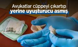 Avukatlar cüppeyi çıkartıp yerine uyuşturucu asmış
