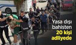 Yasa dışı bahisten 20 kişi adliyede