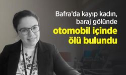 Bafra’da kayıp kadın, baraj gölünde otomobil içinde ölü bulundu