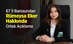67 İl Barosundan Rümeysa Eker Hakkında Ortak Açıklama
