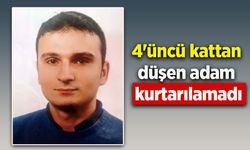 4'üncü kattan düşen adam kurtarılamadı