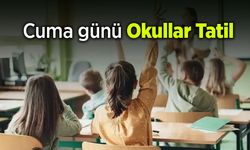 Cuma Günü Okullar Tatil!