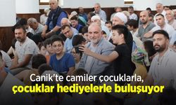 Canik'te camiler çocuklarla, çocuklar hediyelerle buluşuyor