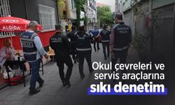 Okul çevreleri ve servis araçlarına sıkı denetim