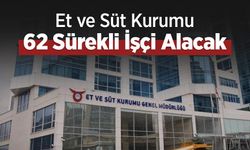 Et ve Süt Kurumu 62 Sürekli İşçi Alacak