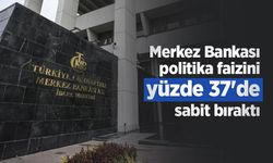 Merkez Bankası politika faizini yüzde 37'de sabit bıraktı