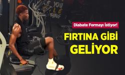 Diabate Formayı İstiyor! FIRTINA GİBİ GELİYOR