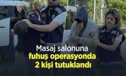 Masaj salonuna fuhuş operasyonda 2 kişi tutuklandı