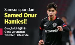 Samsunspor'dan Samed Onur Hamlesi! Gençlerbirliği'nin Genç Oyuncusu Transfer Listesinde