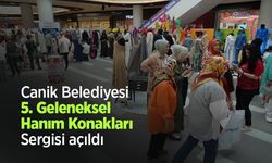Canik Belediyesi 5. Geleneksel Hanım Konakları Sergisi açıldı
