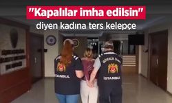 "Kapalılar imha edilsin" diyen kadına ters kelepçe