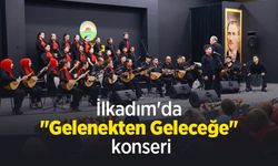 İlkadım'da "Gelenekten Geleceğe" konseri