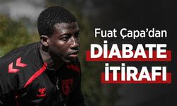 Fuat Çapa’dan DİABATE İTİRAFI