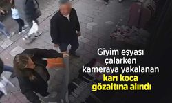 Giyim eşyası çalarken kameraya yakalanan karı koca gözaltına alındı