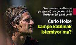 Carlo Holse kampa katılmak istemiyor mu?