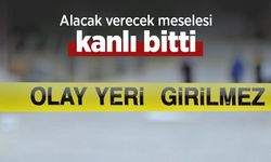 Alacak verecek meselesi kanlı bitti