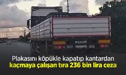 Plakasını köpükle kapatıp kantardan kaçmaya çalışan tıra 236 bin lira ceza