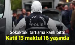 Sokaktaki tartışma kanlı bitti! Katil 13 maktul 16 yaşında