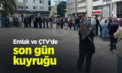 Emlak ve ÇTV'de son gün kuyruğu