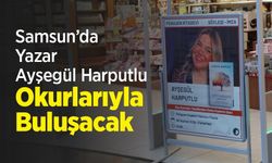 Samsun’da Yazar Ayşegül Harputlu Okurlarıyla Buluşacak