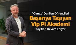 "Olmaz" Denilen Öğrencileri Başarıya Taşıyan Vip Pi Akademi Kayıtları Devam Ediyor