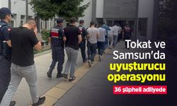 Tokat ve Samsun'da uyuşturucu operasyonu: 36 şüpheli adliyede