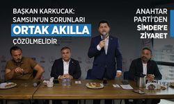 KARKUCAK: SAMSUN'UN SORUNLARI ORTAK AKILLA ÇÖZÜLMELİDİR