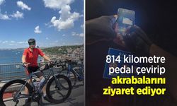 814 kilometre pedal çevirip akrabalarını ziyaret ediyor